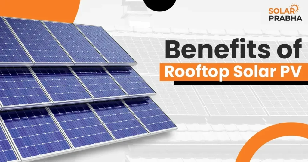 Know about rooftop solar pv systems types, benefits and components