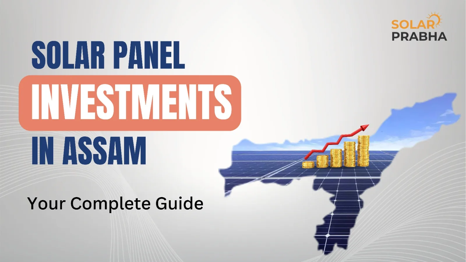 Learn everything about solar panel investments in Assam: benefits, costs, government schemes, and ROI. Make an informed decision with our complete guide.