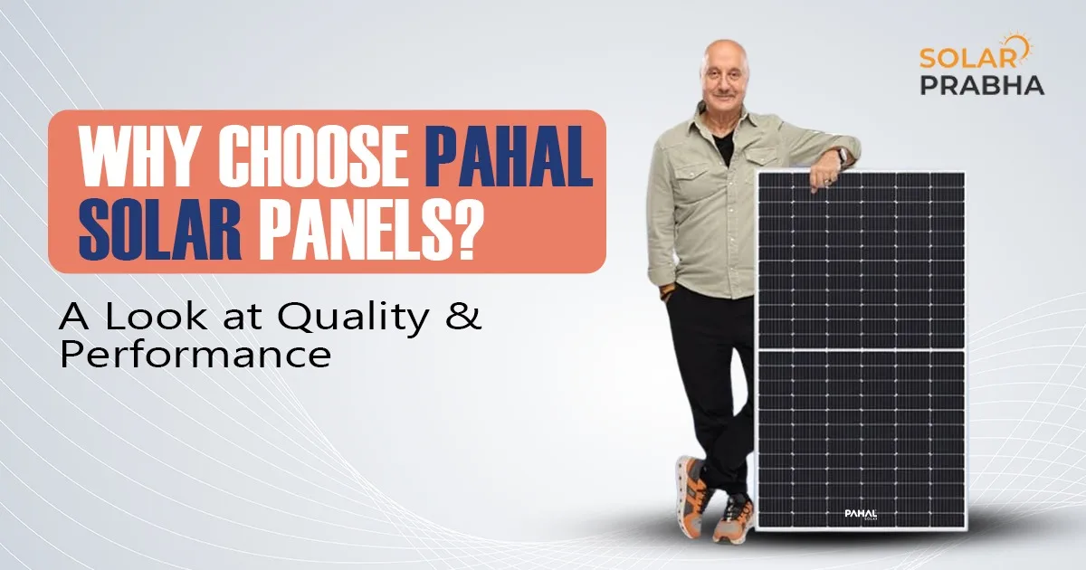 Discover the benefits of Pahal Solar Panels. Their top-tier quality and outstanding performance make them the perfect choice.