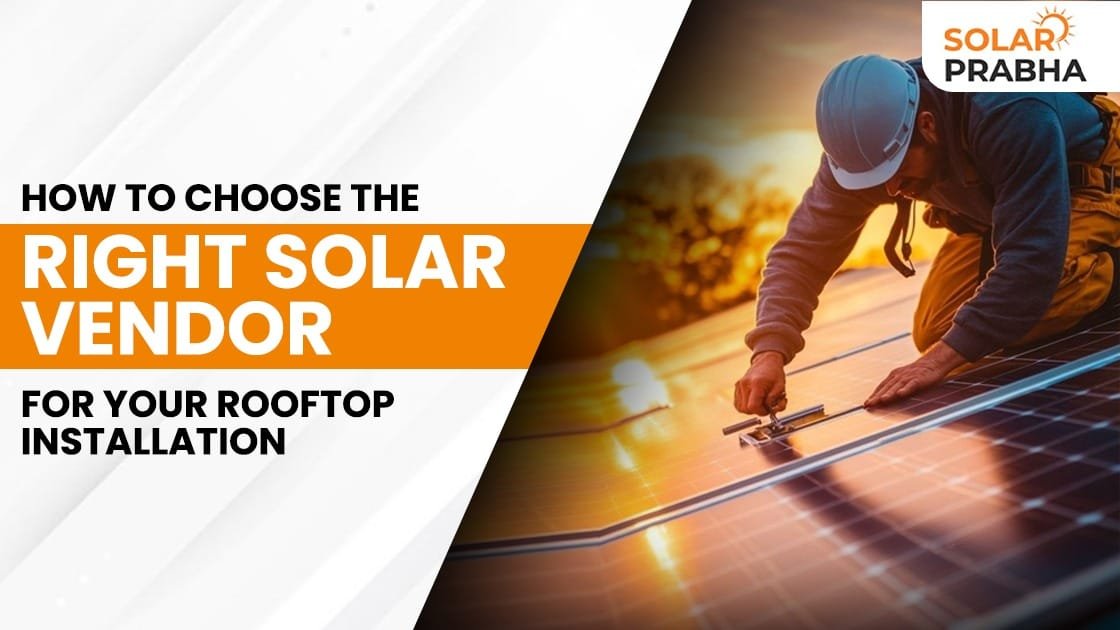 Your rooftop deserves the best! Learn how to evaluate solar vendors based on quality, pricing, warranties, and service for a smooth installation.