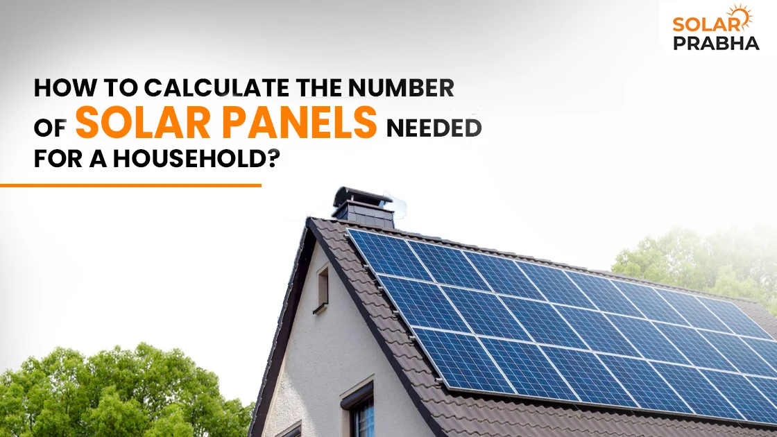 Get a clear method to calculate how many solar panels your household needs. Assess roof space, sunlight hours, and energy needs before you install.