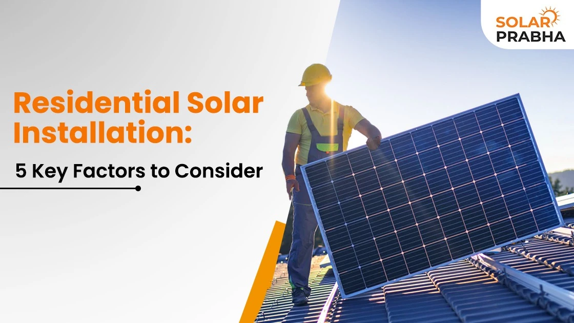 Switching to solar in Assam? Learn the 5 crucial factors for a smart residential solar installation that maximizes efficiency and savings.